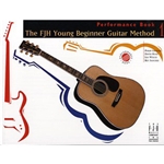 The FJH Young Beginner Guitar Method, Performance Book 1 Guitar